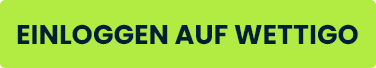 Einloggen Button für das Wettigo Benutzerkonto